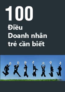 100 Điều Doanh Nhân Trẻ Cần Biết