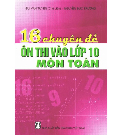16 Chuyên Đề Ôn Thi Vào Lớp 10 Môn Toán