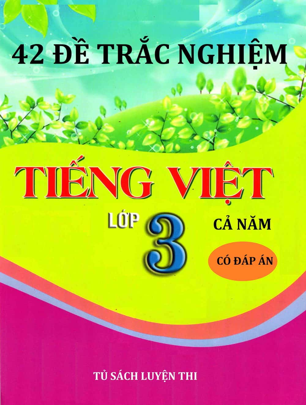 42 Đề Trắc Nghiệm Tiếng Việt Lớp 3 Cả Năm Có Đáp Án