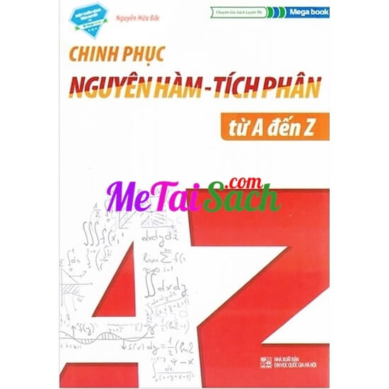 Chinh Phục Nguyên Hàm – Tích Phân Từ A – Z
