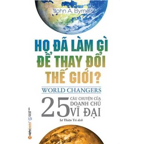 Họ Đã Làm Gì Để Thay Đổi Thế Giới