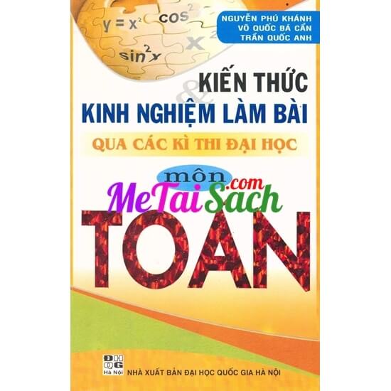 Kiến Thức Kinh Nghiệm Làm Bài Qua Các Kỳ Thi Đại Học Môn Toán