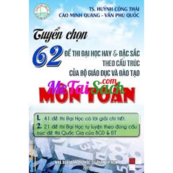 Tuyển Chọn 62 Đề Thi Đại Học Hay Và Đặc Sắc Theo Cấu Trúc Của Bộ Giáo Dục Và Đào Tạo